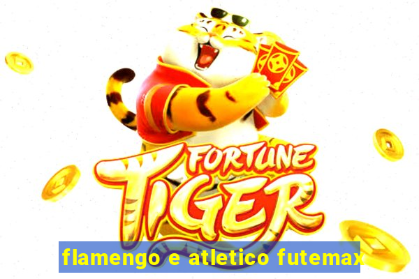 flamengo e atletico futemax